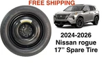 Compact Emergency Spare Tire Wheel 17" Fits: 2024 - 2026 Nissan Rogue Donut. Fixed Price $170.10.